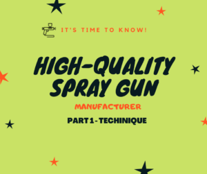 high-quality spray gun techinique