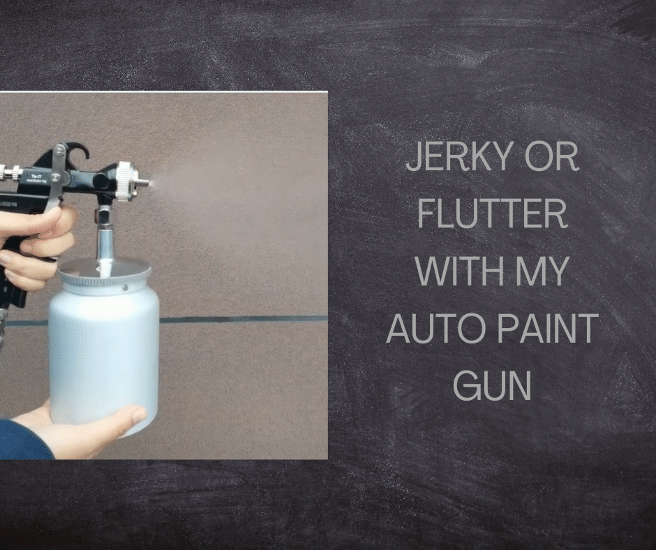 What casuses my auto paint spray guns to be jerky or flutter?